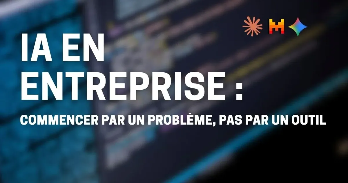 Automatisation et IA en entreprise : partir du problème, pas de la technologie